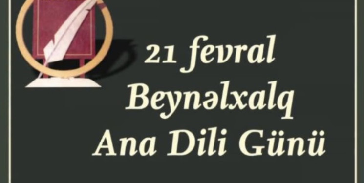 Fevralın 21-i Beynəlxalq Ana Dili Günüdür